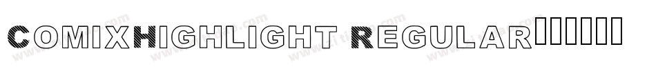 ComixHighlight Regular字体转换